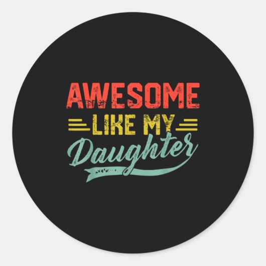 Awesome Like My Daughter For Dad Men Funny Fathers ラウンドシール (正面)