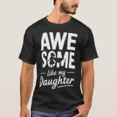 Awesome Like My Daughter For Fathers Day Tシャツ (正面)