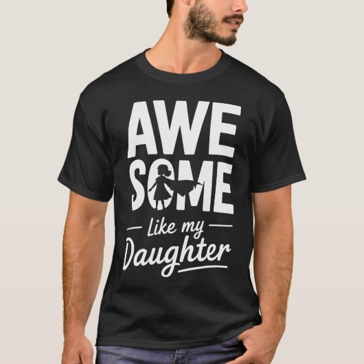 Awesome Like My Daughter For Fathers Day Tシャツ (正面)