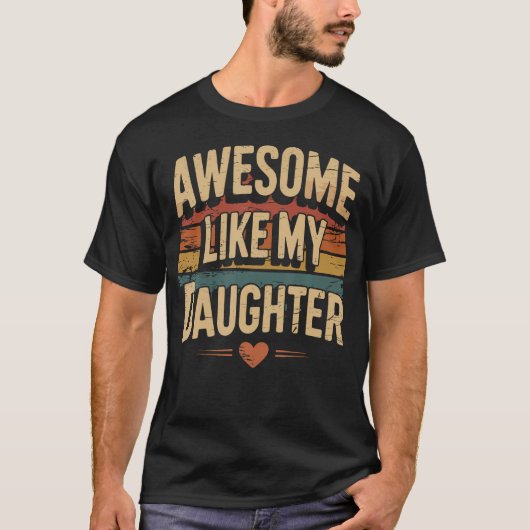 Awesome Like My Daughter For Fathers Day Tシャツ (正面)