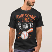 Awesome Like My Daughter Funny Baseball Daughter F Tシャツ (正面)