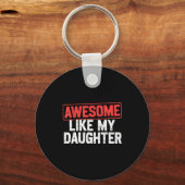 Awesome Like My Daughter Funny Dad Daddy Papa Mom  キーホルダー (正面)