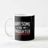 Awesome Like My Daughter Funny Dad Daddy Papa Mom  コーヒーマグカップ (左)