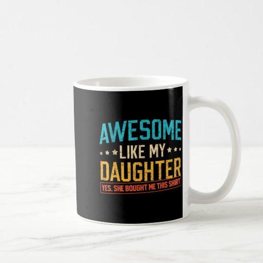 Awesome Like My Daughter Funny Dad Daddy Papa Mom  コーヒーマグカップ (右)