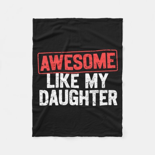 Awesome Like My Daughter Funny Dad Daddy Papa Mom フリースブランケット (正面)