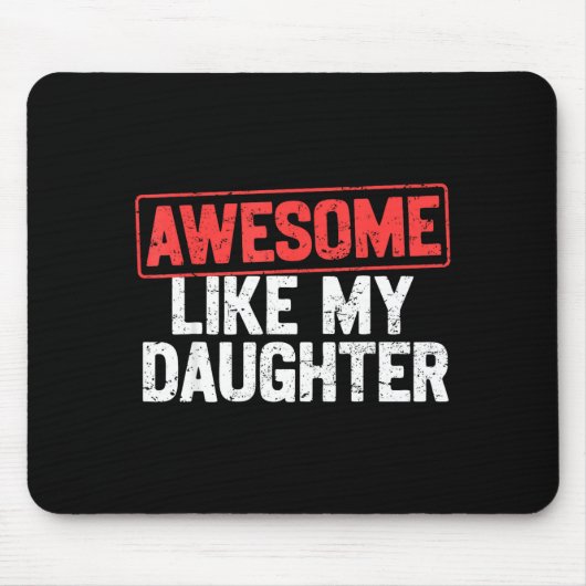 Awesome Like My Daughter Funny Dad Daddy Papa Mom マウスパッド (正面)