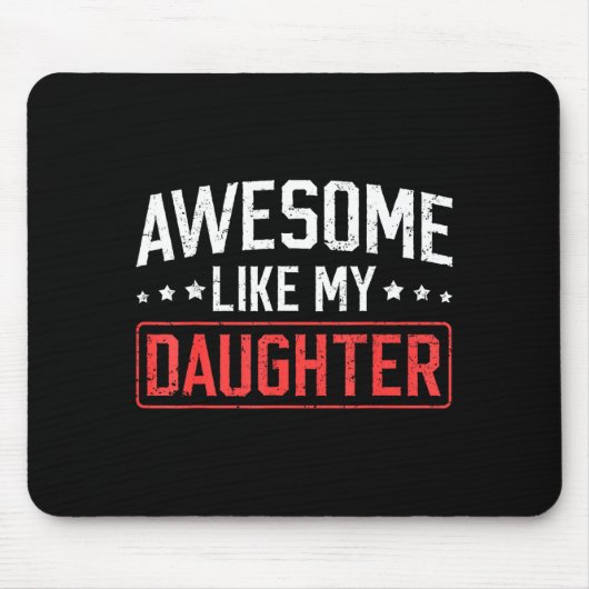 Awesome Like My Daughter Funny Dad Daddy Papa Mom マウスパッド (正面)