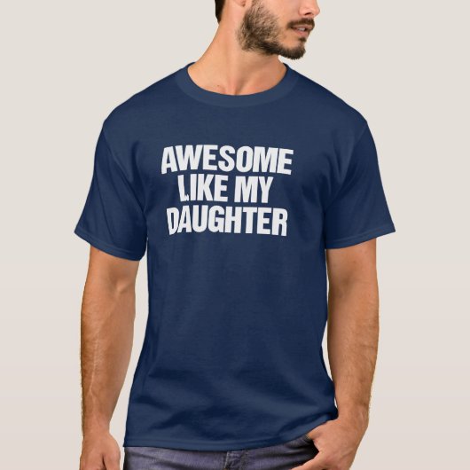 Awesome Like My Daughter Funny Dad Father’s Day  Tシャツ (正面)