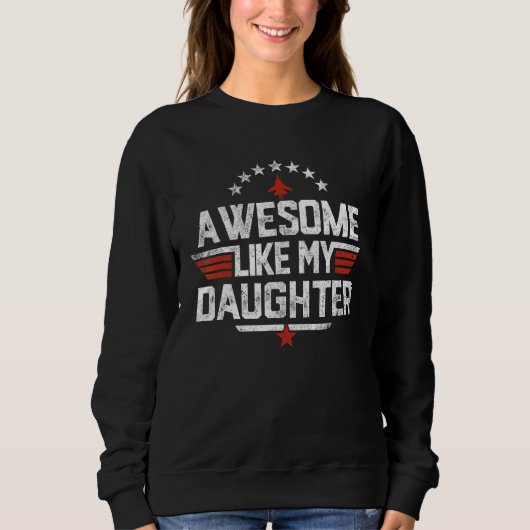 Awesome Like My Daughter Funny Dad   Father's Day  スウェットシャツ (正面)