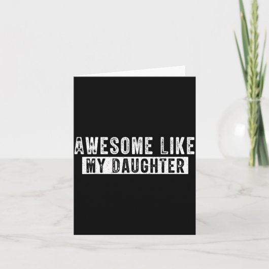 Awesome Like My Daughter Funny Father's Day Cute D カード (正面)