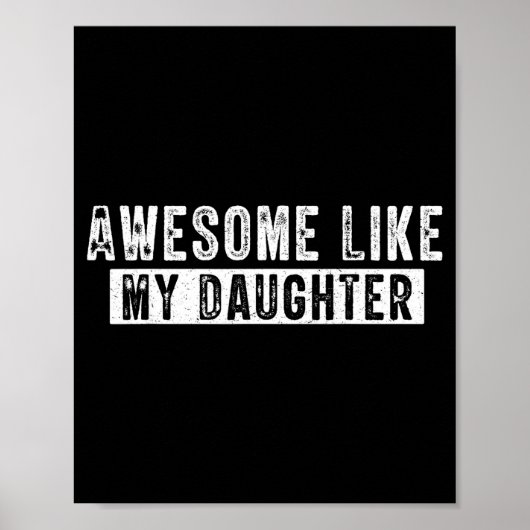 Awesome Like My Daughter Funny Father's Day Cute D ポスター (正面)