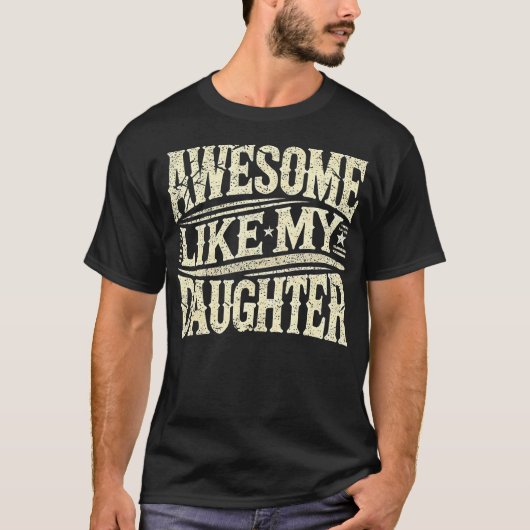 Awesome Like My Daughter Funny Father'S Day For Da Tシャツ (正面)