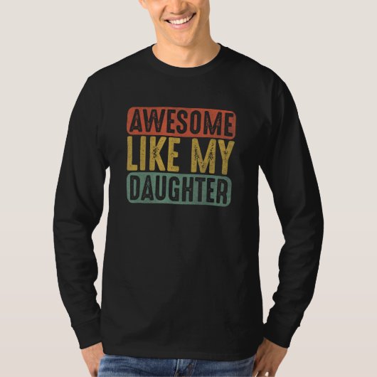 Awesome Like My Daughter  Humorous Father s Day 1 Tシャツ (正面)