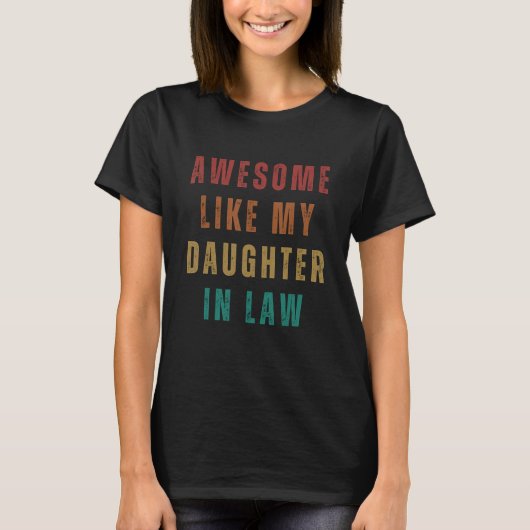 Awesome like my daughter in law for dad on father' tシャツ (正面)