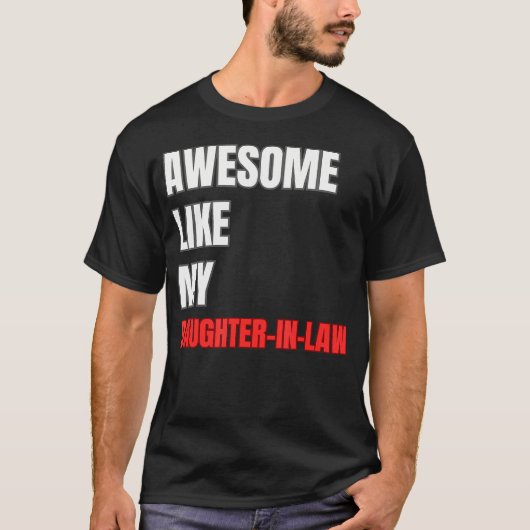 Awesome Like My Daughter-In-Law Funny Father'S Day Tシャツ (正面)