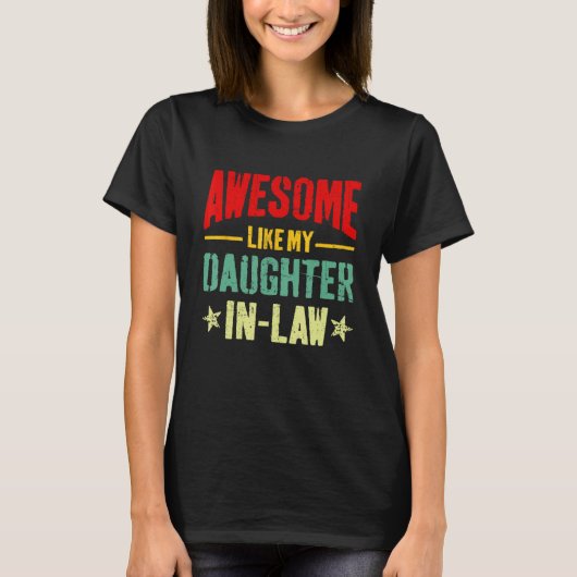 Awesome Like My Daughter In Law Funny Mom Dad Joke Tシャツ (正面)