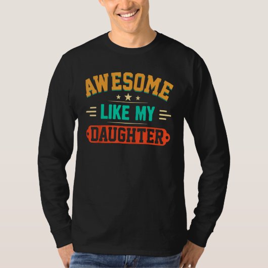 Awesome Like My Daughter Men Fathers Day Dad 11 Tシャツ (正面)