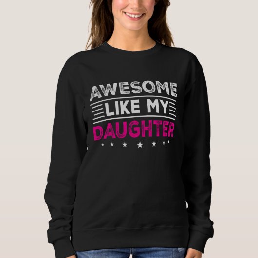 Awesome Like My Daughter  Men  Fathers Day Dad 13 スウェットシャツ (正面)