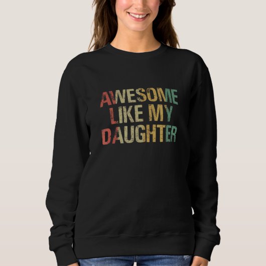 Awesome Like My Daughter  Men  Fathers Day Dad 15 スウェットシャツ (正面)