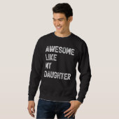 Awesome Like My Daughter  Men  Fathers Day Dad 6 スウェットシャツ (正面フル)