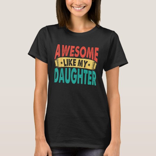 Awesome Like My Daughter Men Funny Fathers' Day 1 Tシャツ (正面)