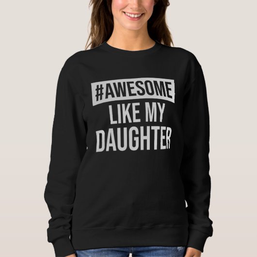 Awesome Like My Daughter   Men Funny Fathers Day D スウェットシャツ (正面)