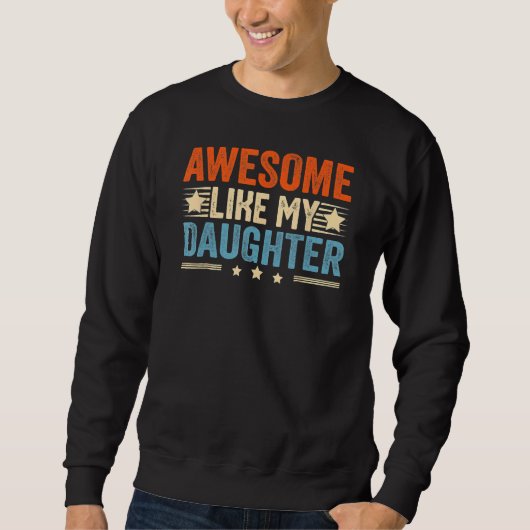 Awesome Like My Daughter   Men Funny Fathers Day D スウェットシャツ (正面)