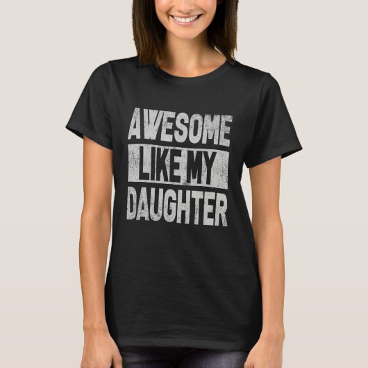 Awesome Like My Daughter Men Funny Fathers Day D Tシャツ (正面)