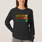 Awesome Like My Daughter Men Funny Fathers Day Dad Tシャツ (正面)
