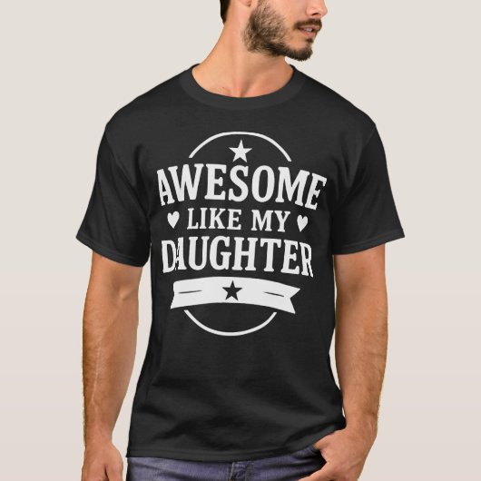 Awesome Like My Daughter Men Funny Fathers Day Dad Tシャツ (正面)