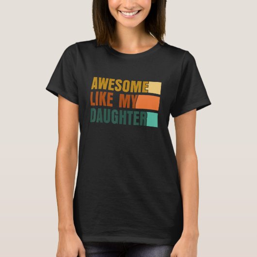 Awesome Like My Daughter Men Funny Fathers Day Dad Tシャツ (正面)