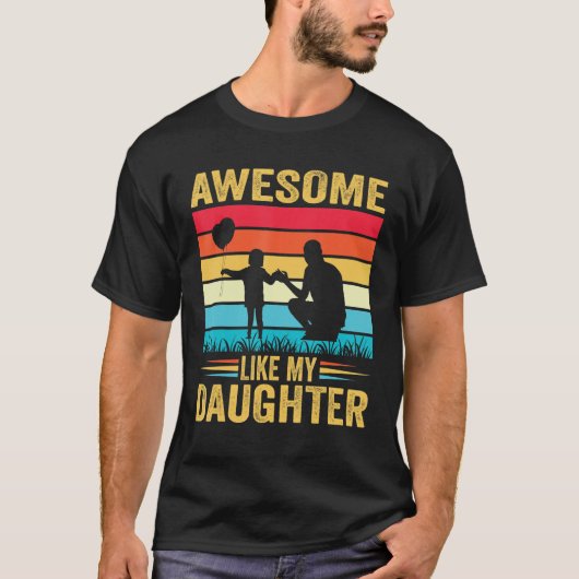 Awesome Like My Daughter Men Funny Fathers Day Dad Tシャツ (正面)