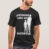 Awesome Like My Daughter  Parents' Day Tシャツ (正面)