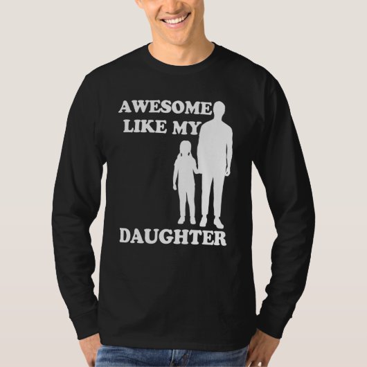 Awesome Like My Daughter  Parents' Day Tシャツ (正面)