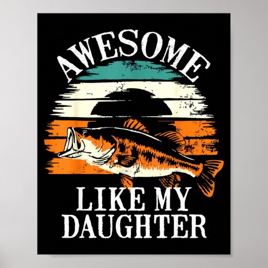 Awesome Like My Daughter Retro Fishing Dad Funny F ポスター (正面)