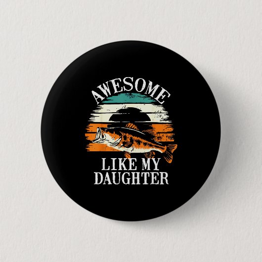 Awesome Like My Daughter Retro Fishing Dad Funny F 缶バッジ (正面)