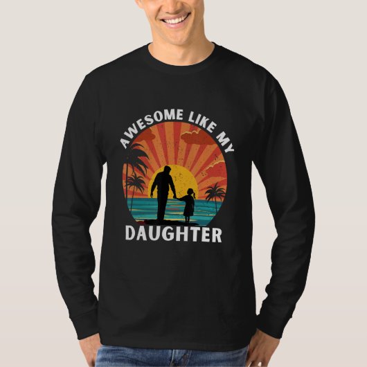 Awesome Like My Daughter Retro Men Dad  Family Tシャツ (正面)
