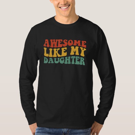 Awesome Like My Daughter Retro Men Dad  Fathers 2 Tシャツ (正面)