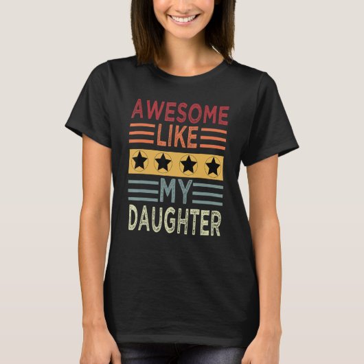 Awesome Like My Daughter Retro Men Dad Fathers 4 Tシャツ (正面)