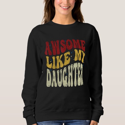 Awesome Like My Daughter Retro Men Dad Fathers 5 スウェットシャツ (正面)
