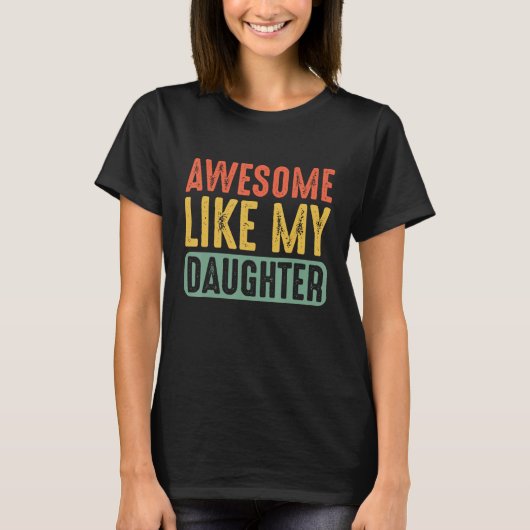 Awesome Like My Daughter Retro Men Dad  Fathers Tシャツ (正面)