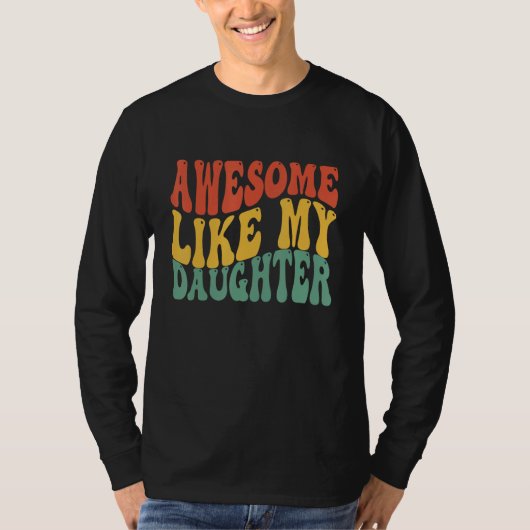 Awesome Like My Daughter Retro Men Dad Funny Groov Tシャツ (正面)