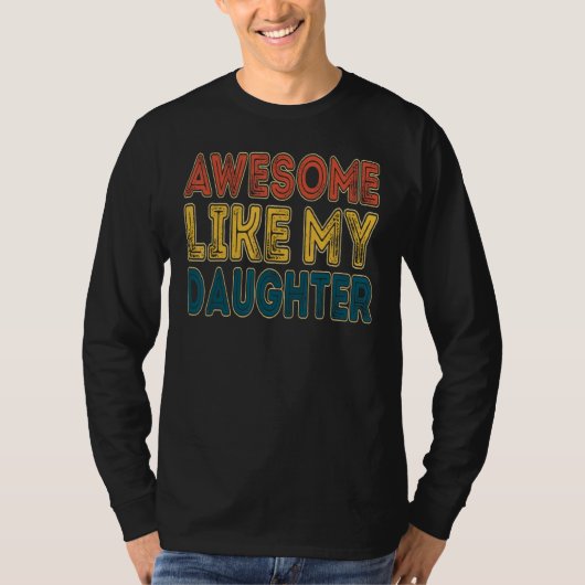 Awesome Like My Daughter Retro Men Father s Day 1 Tシャツ (正面)