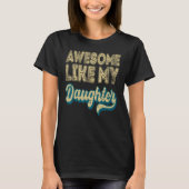 Awesome Like My Daughter Retro Men Father s Day 6 Tシャツ (正面)