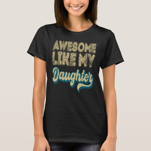 Awesome Like My Daughter Retro Men Father s Day 6 Tシャツ (正面)