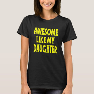 Awesome Like My Daughter     Sayings Parents' Day Tシャツ