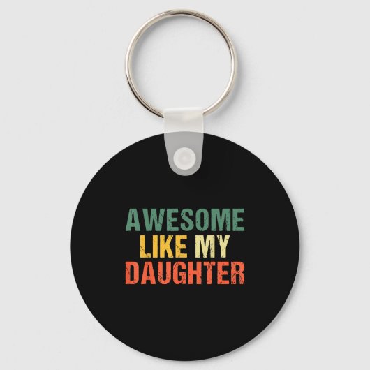 Awesome Like My Daughter Shirt Funny Men Dad Fathe キーホルダー (正面)