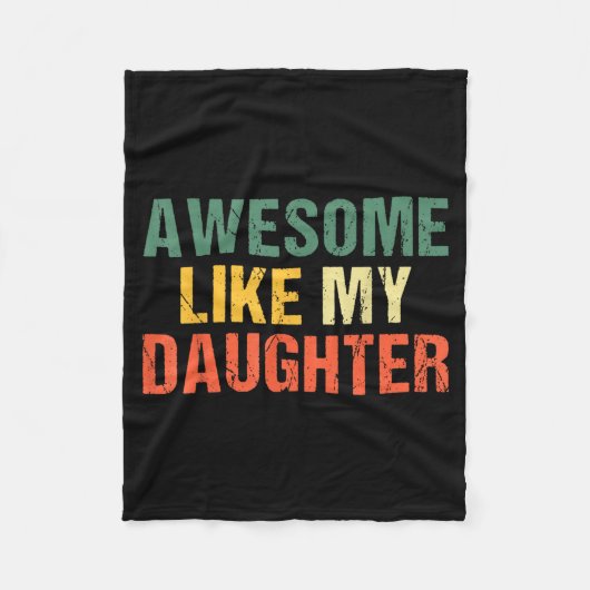 Awesome Like My Daughter Shirt Funny Men Dad Fathe フリースブランケット (正面)