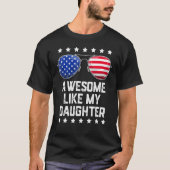Awesome Like My Daughter Sunglasses 4th Of July  D Tシャツ (正面)