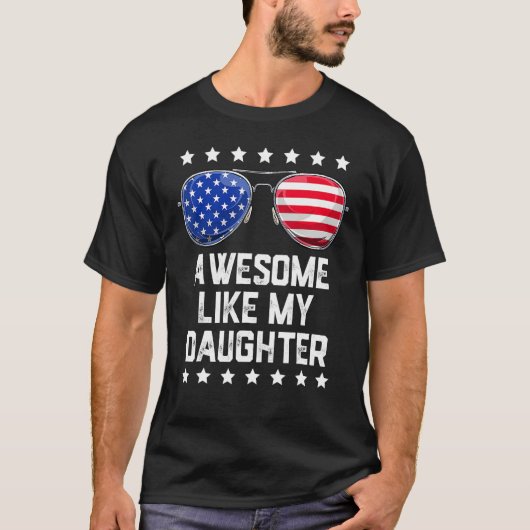 Awesome Like My Daughter Sunglasses 4th Of July  D Tシャツ (正面)